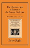 The Character & Influence of the Roman Law The Character & Influence of the Roman Law