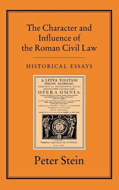 The Character & Influence of the Roman Law - Stein, Peter The Character & Influence of the Roman Law - Stein, Peter