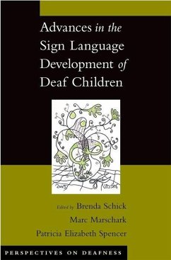 Advances in the Sign Language Development of Deaf Children - Schick, Brenda; Marschark, Marc; Spencer, Patricia Elizabeth