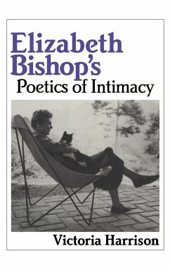 Elizabeth Bishop's Poetics of Intimacy - Harrison, Victoria