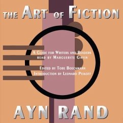 The Art of Fiction: A Guide for Writers and Readers - Rand, Ayn