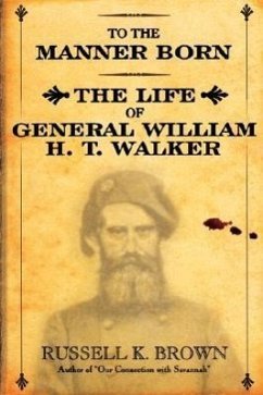 To the Manner Born: Wm. H.T. Walker - Brown, Russell K.