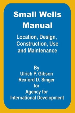 Small Wells Manual - Gibson, Ulric P.; Singer, Rexford D.