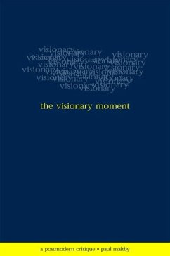 The Visionary Moment: A Postmodern Critique - Maltby, Paul