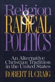Religion and Radical Politics: An Alternative Christian Tradition in the United States