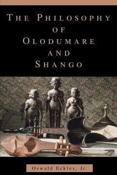 The Philosophy of Olodumare and Shango - Eckles Jr, Oswald