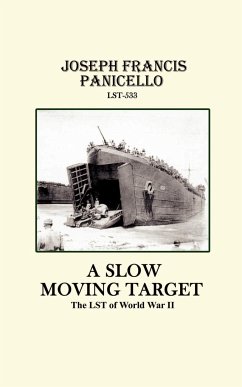 A Slow Moving Target, the Lst of World War II - Panicello, Joseph Francis