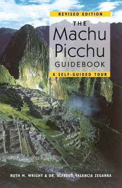 The Machu Picchu Guidebook: A Self-Guided Tour - Zegarra, Alfredo Valencia; Wright, Ruth M.