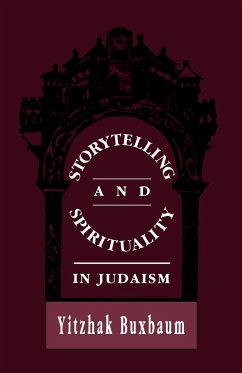 Storytelling and Spirituality in Judaism - Buxbaum, Yitzhak