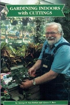 Gardening Indoors with Cuttings - Van Patten, George F.; Bust, Alyssa F.