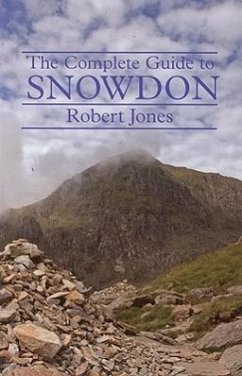 A Complete Guide to Snowdon: The Complete Guide - Jones, Robert