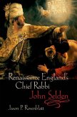 Renaissance England's Chief Rabbi: John Selden