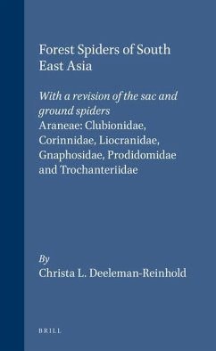 Forest Spiders of South East Asia: With a Revision of the Sac and Ground Spiders (Araneae: Clubionidae, Corinnidae, Liocranidae, Gnaphosidae, Prodidom - Deeleman-Reinhold, Christa L.