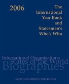 The International Year Book and Statesmen's Who's Who: International and National Organisations, Countries of the World and 6,000 Biographies of Leadi