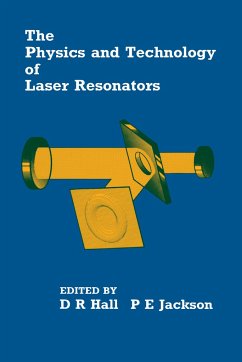 The Physics and Technology of Laser Resonators - Hall, Denis