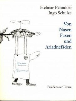 Von Nasen, Faxen und Ariadnefäden - Penndorf, Helmar;Schulze, Ingo
