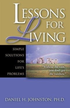 Lessons for Living: Simple Solutions for Life's Problems - Johnston, Daniel H.