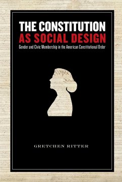 The Constitution as Social Design - Ritter, Gretchen