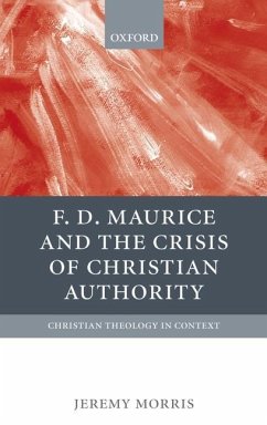 F. D. Maurice and the Crisis of Christian Authority - Morris, Jeremy