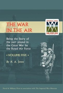 War in the Air. Being the Story of the Part Played in the Great War by the Royal Air Force. Volume Five. - H. a. Jones, Jones; H. A. Jones