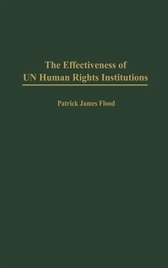 The Effectiveness of Un Human Rights Institutions - Flood, Patrick James