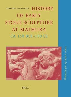 History of Early Stone Sculpture at Mathura, Ca. 150 Bce - 100 Ce - Quintanilla, Sonya Rhie