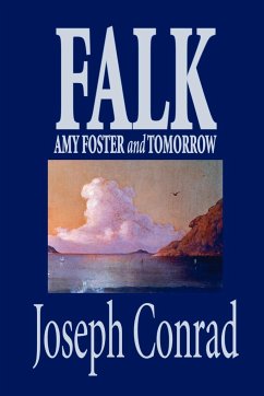 Falk, Amy Foster and Tomorrow by Joseph Conrad, Fiction, Classics - Conrad, Joseph