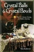 Crystal Balls & Crystal Bowls - Andrews, Ted