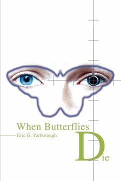 When Butterflies Die - Yarborough, Eric