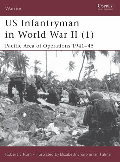 Us Infantryman in World War II (1): Pacific Area of Operations 1941 45 - Rush, Robert