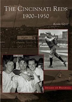 The Cincinnati Reds: 1900-1950 - Grace, Kevin