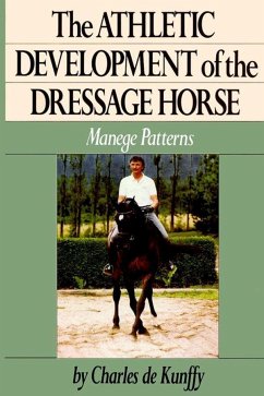 The Athletic Development of the Dressage Horse - De Kunffy, Charles