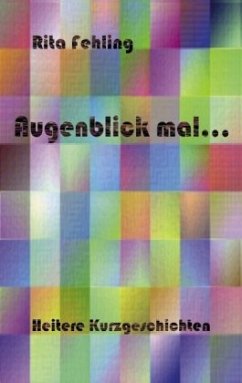 Augenblick mal.. - Fehling, Rita