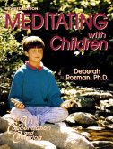 Meditating with Children: The Art of Concentration and Centering: A Workbook on New Educational Methods Using Meditation