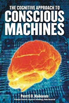 Cognitive Approach to Conscious Machines - Haikonen, Pentti O