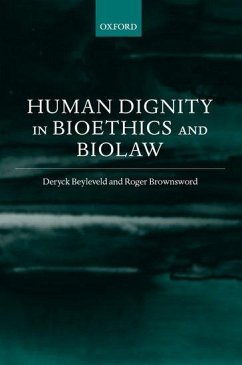 Human Dignity in Bioethics and Biolaw - Beyleveld, David; Brownsword, Roger