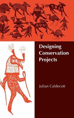 Designing Conservation Projects - Caldecott, Julian