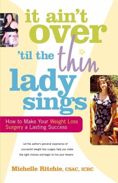 It Ain't Over 'Till the Thin Lady Sings: How to Make Your Weight-Loss Surgery a Lasting Success - Ritchie, Michelle