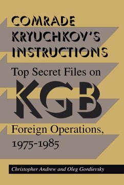 Comrade Kryuchkov's Instructions - Andrew, Christopher; Gordievsky, Oleg