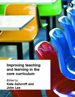 Improving Teaching and Learning In the Core Curriculum - Ashcroft, Kate; Lee, John