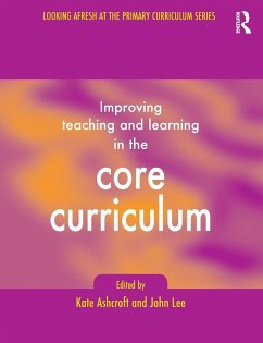 Improving Teaching and Learning In the Core Curriculum - Ashcroft, Kate; Lee, John