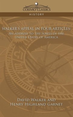 Walker's Appeal in Four Articles - Walker, David; Garnet, Henry Garnet