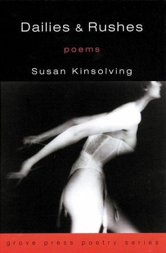 Dailies and Rushes: Poems - Kinsolving, Susan