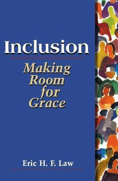 Inclusion: Making Room for Grace - Law, Eric H. F.