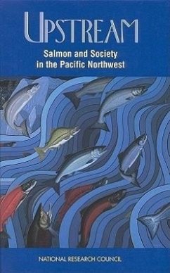 Upstream - National Research Council; Division On Earth And Life Studies; Commission On Life Sciences; Committee on Protection and Management of Pacific Northwest Anadromous Salmonids