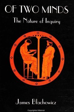 Of Two Minds: The Nature of Inquiry - Blachowicz, James
