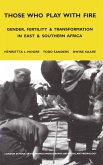 Those Who Play with Fire: Gender, Fertility and Transformation in East and Southern Africa