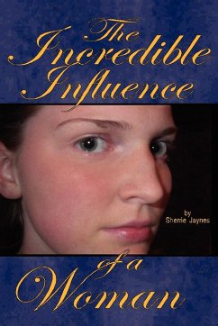 The Incredible Influence of a Woman - Jaynes, Sherrie