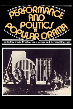 Performance and Politics in Popular Drama - Bradby, David / James, Louis / Sharratt, Bernard (eds.)