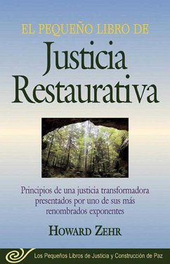 El Pequeno Libro de la Justicia Restaurativa - Zehr, Howard
